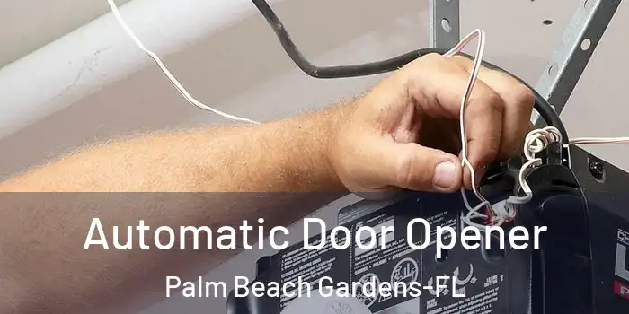  Automatic Door Opener Palm Beach Gardens-FL