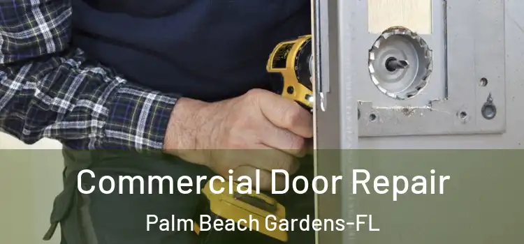  Commercial Door Repair Palm Beach Gardens-FL