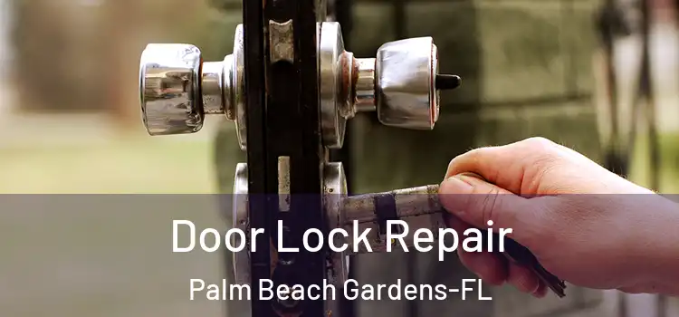  Door Lock Repair Palm Beach Gardens-FL