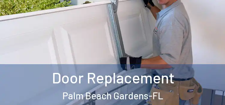  Door Replacement Palm Beach Gardens-FL