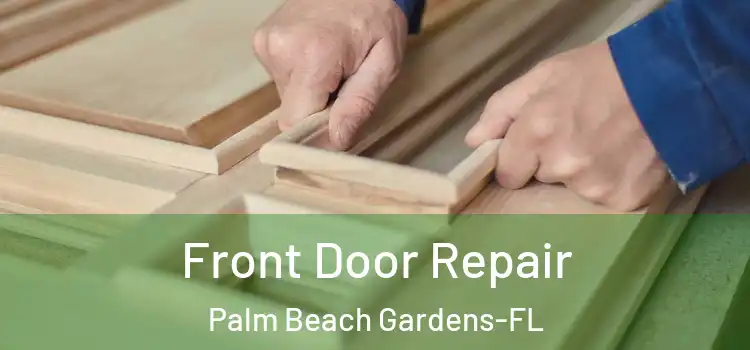  Front Door Repair Palm Beach Gardens-FL