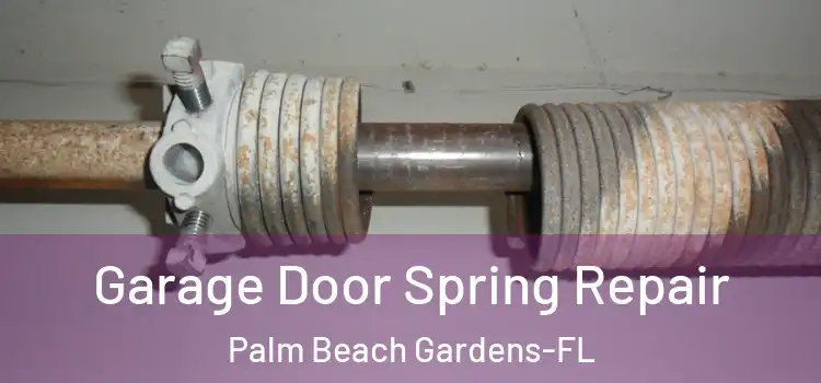  Garage Door Spring Repair Palm Beach Gardens-FL