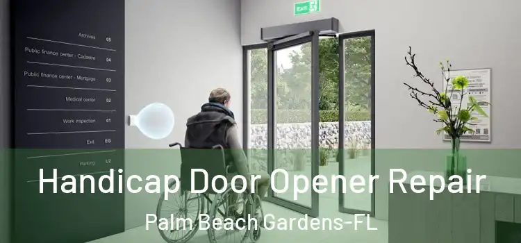 Handicap Door Opener Repair Palm Beach Gardens-FL
