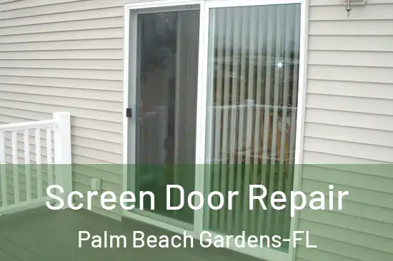  Screen Door Repair Palm Beach Gardens-FL
