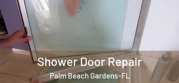  Shower Door Repair Palm Beach Gardens-FL