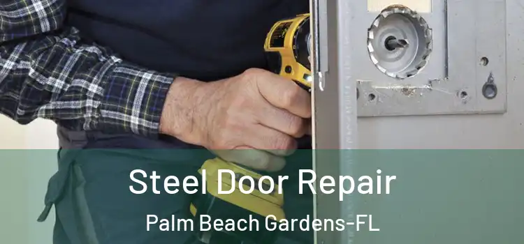  Steel Door Repair Palm Beach Gardens-FL